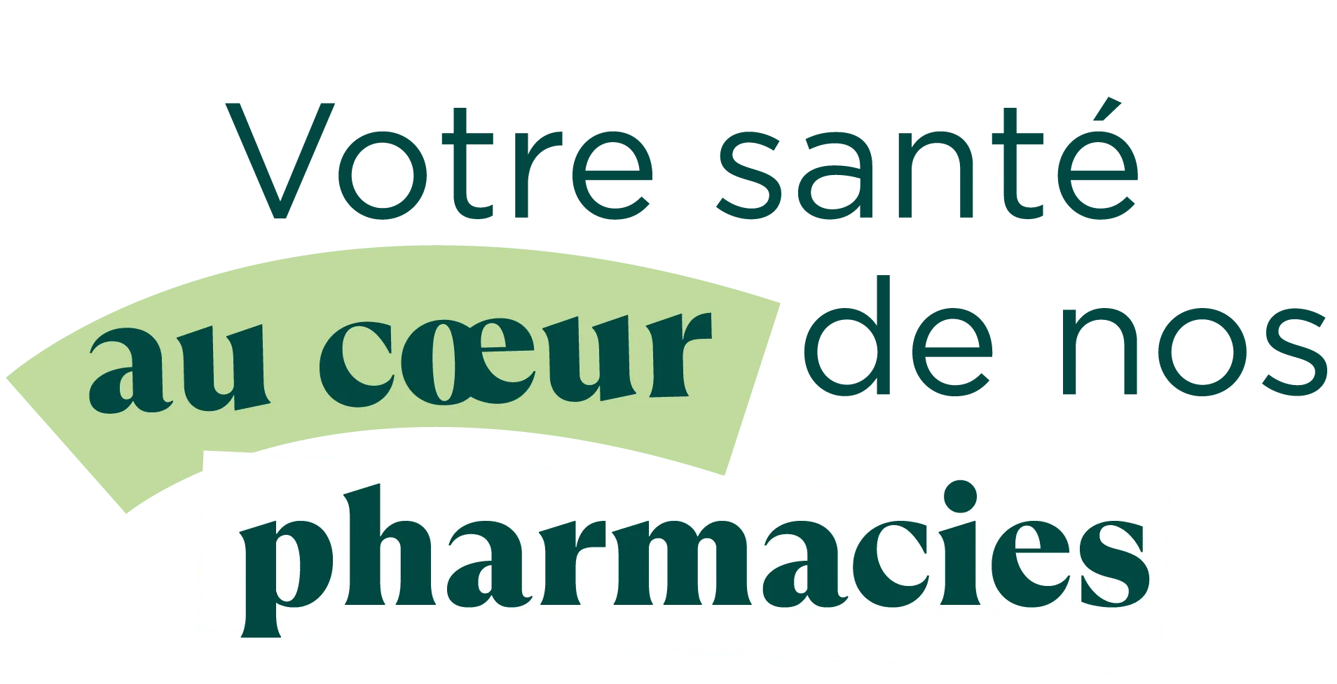 Votre santé au coeur de nos pharmacies