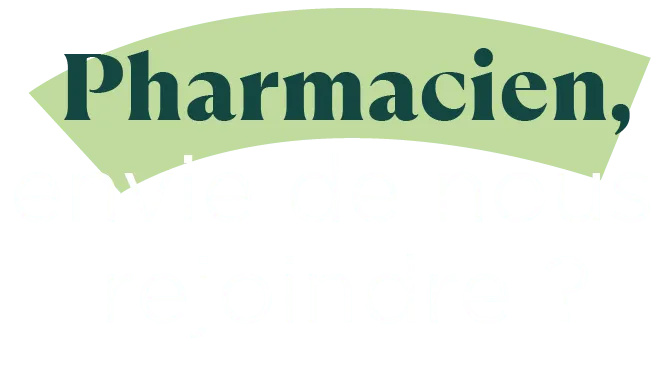 Pharmacien, envie de nous rejoindre ?
