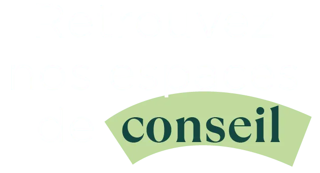 Retrouvez nos espaces de conseil et de bien-être